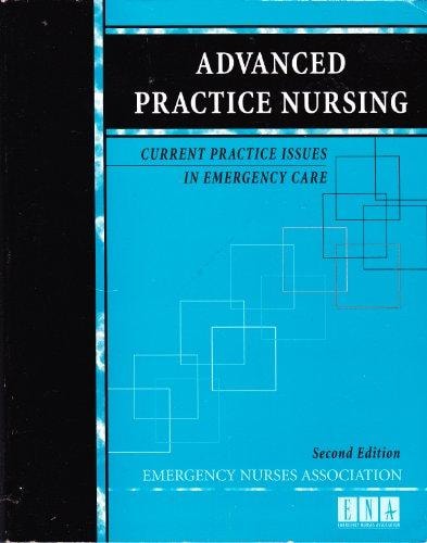 Advanced Practice Nursing Current Practice Issues in Emergency Care