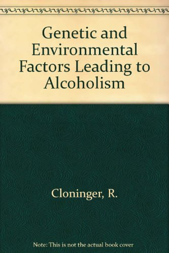 Genetic and Environmental Factors Leading to Alcoholism
