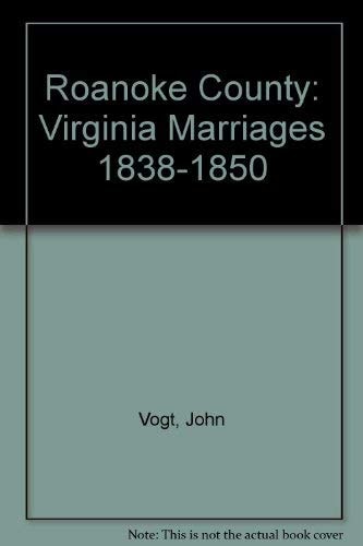 Roanoke County, Virginia Marriages, 1838-1850