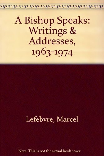 A Bishop Speaks: Writings & Addresses, 1963-1974