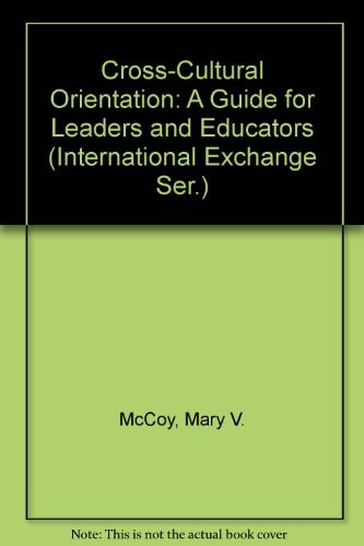 Cross-Cultural Orientation: A Guide for Leaders and Educators (International Exchange Ser.)