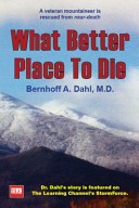 What Better Place to Die A Veteran Mountaineer Is Rescued from Near-Death