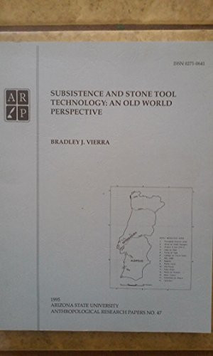 Subsistence and Stone Tool Technology: An Old World Perspective (Anthropological Research Papers)