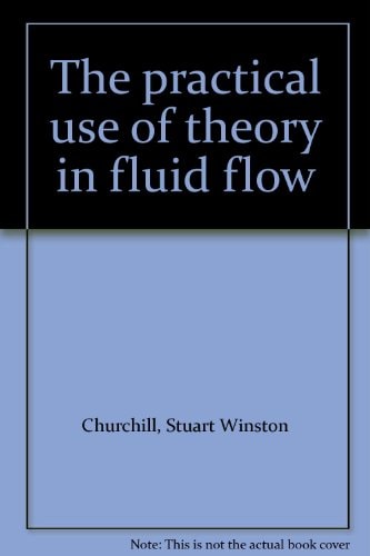 The Practical Use of Theory in Fluid Flow