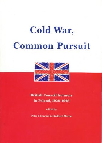 Cold War, Common Pursuit British Council Lecturers in Poland, 1938-1998