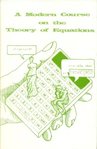 A modern course on the theory of equations