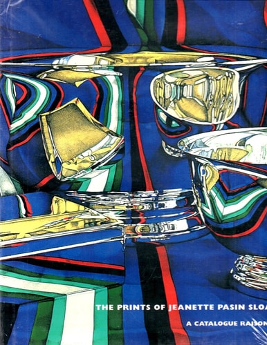 The Prints of Jeanette Pasin Sloan: A Catalogue Raisonné