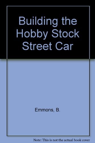Building the Hobby Stock/street Stock Car A Beginners Guide to Hobby Class Racing
