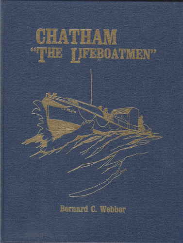Chatham, "the Lifeboatmen" A Narrative by a Seaman Recounting His Life in the Coast Guard at Chatham on the Southeast Corner of Cape Cod, Massachusetts