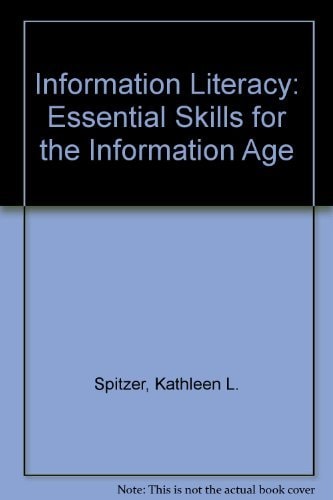 Information Literacy Essential Skills for the Information Age