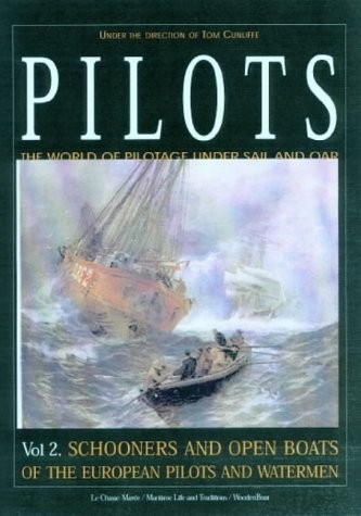 Pilots: The World of Pilotage Under Sail and Oar, Schooners and Open Boats of the European Pilots and Watermen