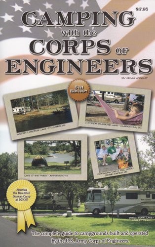 Camping with the Corps of Engineers The Complete Guide to Campgrounds Built and Operated by the U. S. Army Corps of Engineers