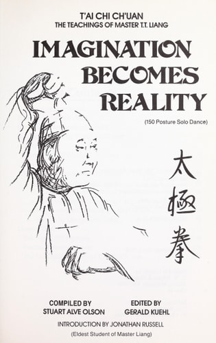 Imagination Becomes Reality: The Teachings of Master T.T. Liang (150 Posture Solo Dance)