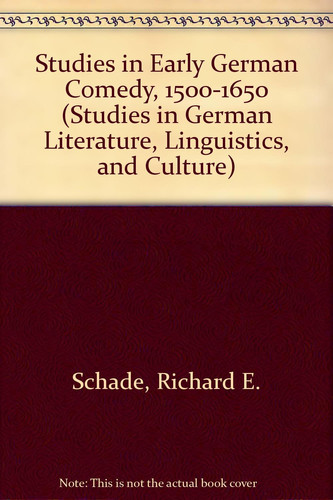 Studies in early German comedy, 1500-1650 (Studies in German literature, linguistics, and culture)