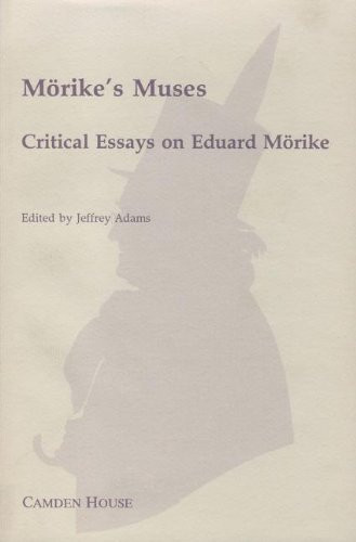 Mörike's Muses Critical Essays on Eduard Mörike