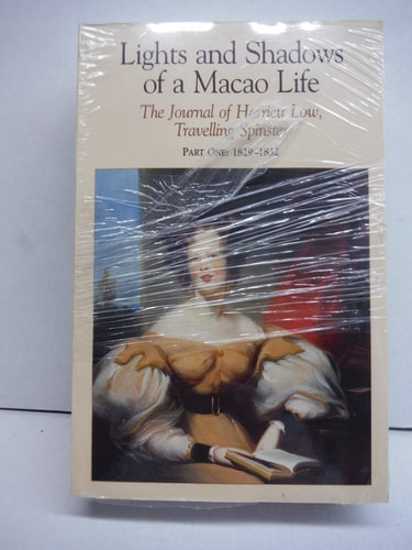 Lights and Shadows of a Macao Life: The Journal of Harriett Low, Travelling Spinster