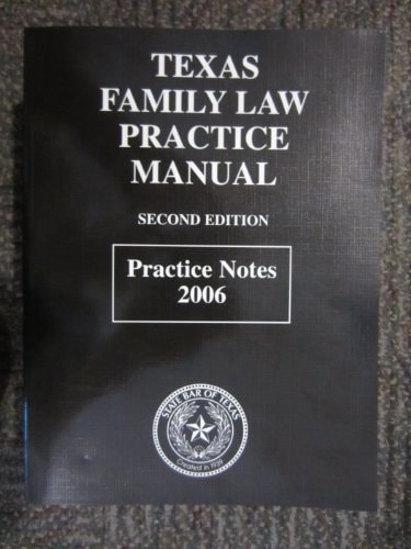 Texas Family Law Practice Manual A Project of the Council of the Family Law Section of the State Bar of Texas