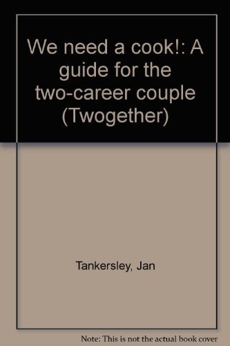 We Need a Cook! A Guide for the Two-career Couple