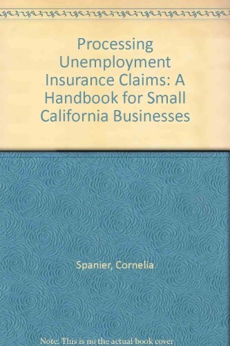 Processing Unemployment Insurance Claims A Handbook for Small California Businesses