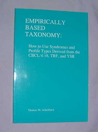 Empirically Based Taxonomy How to Use Syndromes and Profile Types Derived from the CBCL/4-18, TRF, and YSR