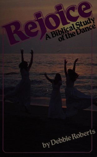 Rejoice: A Biblical Study of Dance
