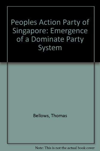 Peoples Action Party of Singapore: Emergence of a Dominant Party System