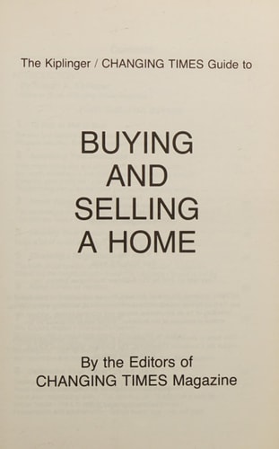 The Kiplinger/Changing Times Guide to Buying and Selling a Home