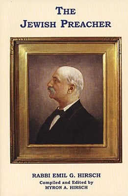The Jewish Preacher Rabbi Emil G. Hirsch