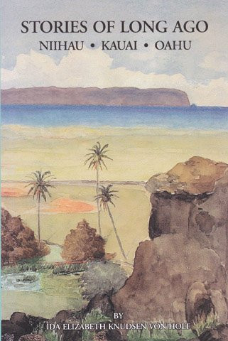 Stories of Long Ago Niihau, Kauai, Oahu
