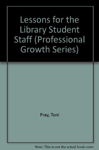Lessons for the Library Student Staff (Professional Growth Series)