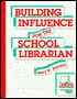 Building Influence for the School Librarian (Professional Growth Series)