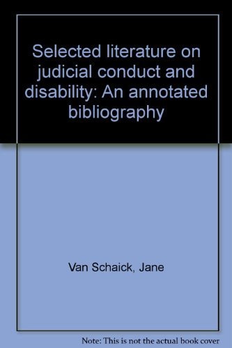 Selected literature on judicial conduct and disability: An annotated bibliography