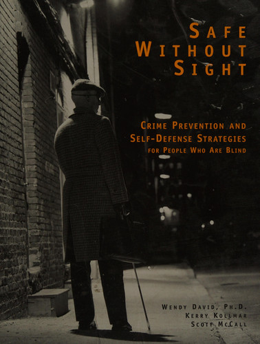 Safe Without Sight Crime Prevention and Self-defense Strategies for People who are Blind
