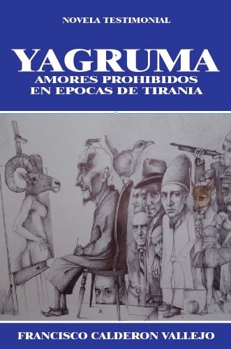 Yagruma amores prohibidos en epocas de tiranía ; novela testimonial