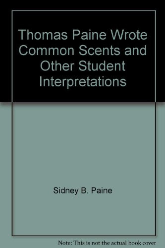 Thomas Paine wrote Common scents, and other student interpretations
