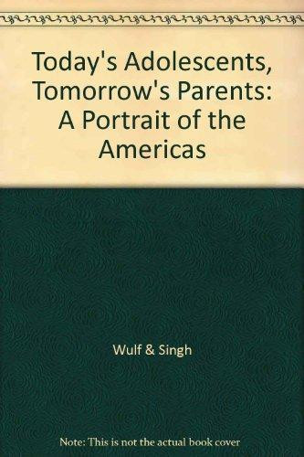 Today's Adolescents, Tomorrow's Parents: A Portrait of the Americas