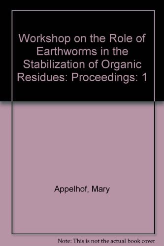 Workshop on the Role of Earthworms in the Stabilization of Organic Residues Proceedings