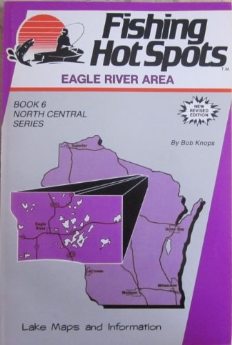Fishing Hot Spots Eagle River Area
