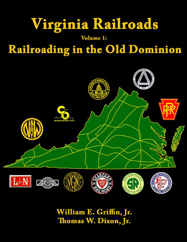 Virginia Railroads Volume 1: Railroading in the Old Dominion