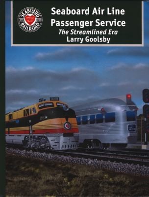 Seaboard Air Line Railroad Passenger Service: The Streamlined Era