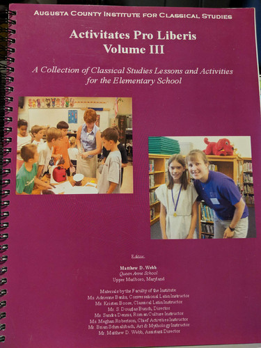 Activities Pro Liberis A Collection of Classical Studies, Lessons and Activities for the Elementary School