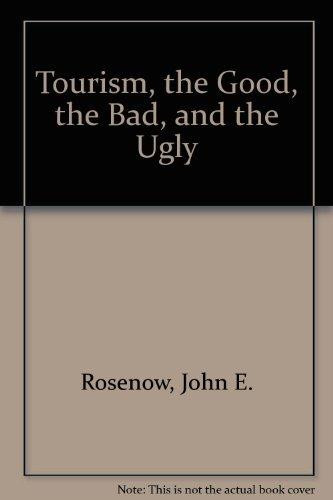 Tourism, the Good, the Bad, and the Ugly