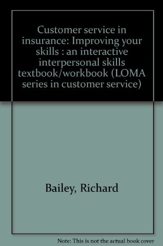 Customer Service in Insurance Improving Your Skills : an Interactive Interpersonal Skills Textbook/workbook