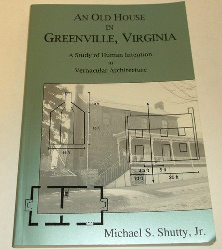 An Old House in Greenville, Virginia: A Study of Human Intention in Vernacular Architecture
