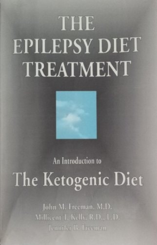 The Epilepsy Diet Treatment An Introduction to the Ketogenic Diet