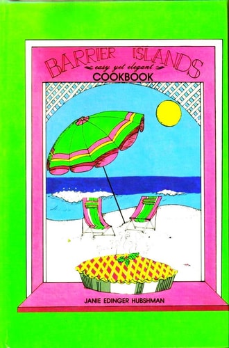 Barrier Islands Easy Yet Elegant Cookbook