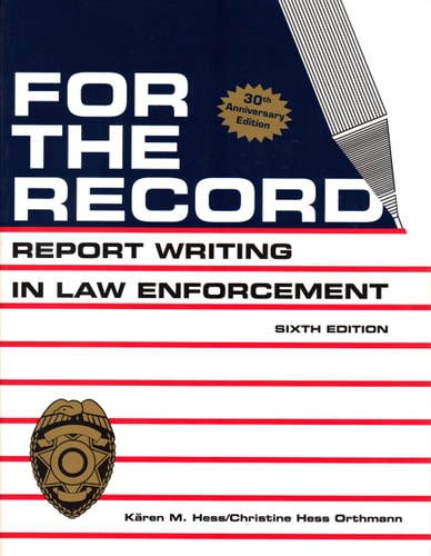 For the Record: Report Writing for Law Enforcement