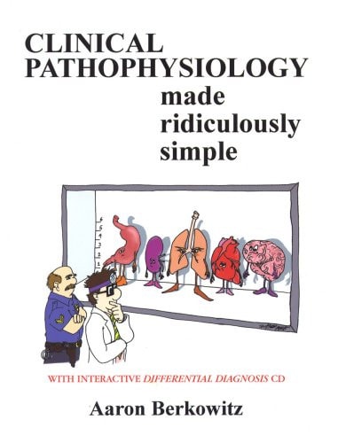 Clinical Pathophysiology Made Ridiculously Simple