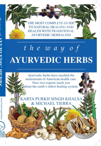 The Way of Ayurvedic Herbs: A Contemporary Introduction and Useful Manual for the World's Oldest Healing System