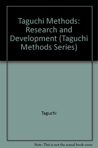 Quality Engineering Series: Taguchi methods, research and development
